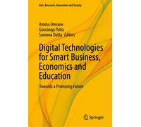 Digital Technologies For Smart Business, Economics And Education