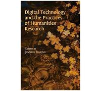Digital Technology And The Practices Of Humanities Research