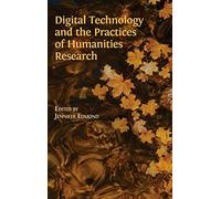 Digital Technology And The Practices Of Humanities Research