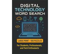 Digital Technology Word Search Book: Large Print Puzzle Collection with 100 Word Searches and 2000 Unique Words on Gadgets, Apps, Internet, Innovation, and Modern Tech