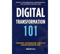 Digital Transformation 101: Strategy, Automation, and AI to Lead in the Digital Age