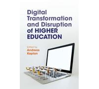 Digital Transformation And Disruption Of Higher Education