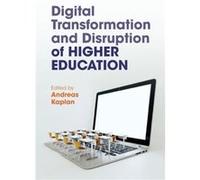 Digital Transformation and Disruption of Higher Education Digital Transformation and Disruption of Higher Education (Auteur)