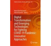 Digital Transformation And Emerging Technologies For Fighting Covid-19 Pandemic: Innovative Approaches