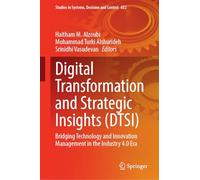 Digital Transformation and Strategic Insights (DTSI): Bridging Technology and Innovation Management in the Industry 4.0 Era