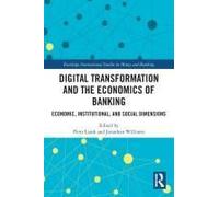 Digital Transformation And The Economics Of Banking