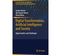Digital Transformation, Artificial Intelligence and Society: Opportunities and Challenges