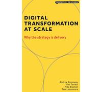 Digital Transformation at Scale: Why the Strategy Is Delivery