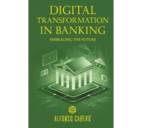 Digital Transformation in Banking: Embracing the Future
