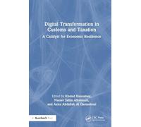 Digital Transformation in Customs and Taxation: A Catalyst for Economic Resilience