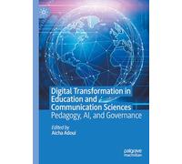 Digital Transformation in Education and Communication Sciences: Pedagogy, AI, and Governance