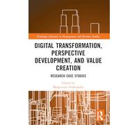 Digital Transformation, Perspective Development, and Value Creation