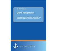 Digital Transformation. The Realignment of Information Technology and Business Strategies for Retailers in South Africa - Albert Mubako - BoD Third Party Albert MubakoAlbert Mubako (Auteur)