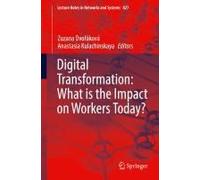 Digital Transformation: What Is The Impact On Workers Today?