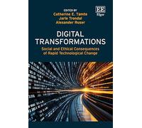 Digital Transformations: Social and Ethical Consequences of Rapid Technological Change