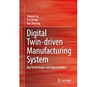 Digital Twin-Driven Manufacturing System: Key Technologies and Opportunities