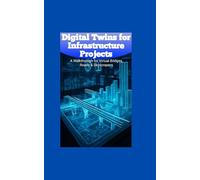 Digital Twins for Infrastructure Projects: A Walkthrough for Virtual Bridges, Roads & Skyscrapers