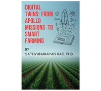 Digital Twins: From Apollo Missions to Smart Farming