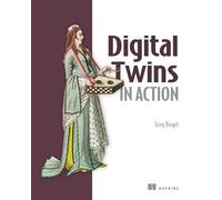 Digital Twins in Action - Greg Biegel - Manning - ebook (ePub) - Livre