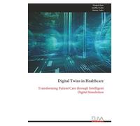 Digital Twins in Healthcare: Transforming Patient Care through Intelligent Digital Simulation