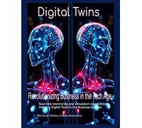 Digital Twins: Revolutionizing Business in the Tech Age