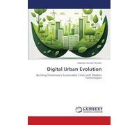 Digital Urban Evolution: Building Tomorrow's Sustainable Cities with Modern Technologies