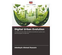 Digital Urban Evolution: Construire les villes durables de demain grâce aux technologies modernes