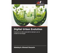 Digital Urban Evolution: Costruire le città sostenibili di domani con le moderne tecnologie