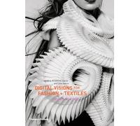 Digital Visions for Fashion and Textiles /anglais
