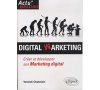 Digital Warketing - Créer Et Développer Son Marketing Digital