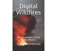 Digital Wildfires: How To Become A Social Justice Warrior