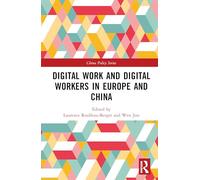 Digital Work and Digital Workers in Europe and China