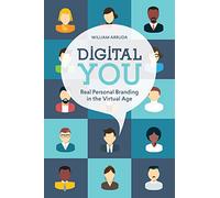 Digital You: Real Personal Branding in the Virtual Age
