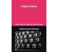 Digital Zakat: Innovating for Upscale and Inclusion