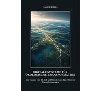 Digitale Systeme für ökologische Transformation: Der Einsatz von KI, IoT und Blockchain für effiziente Umweltstrategien
