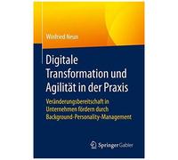 Digitale Transformation Und Agilität In Der Praxis