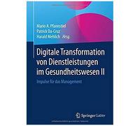 Digitale Transformation Von Dienstleistungen Im Gesundheitswesen Ii