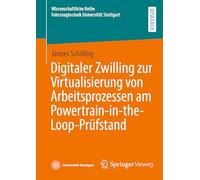 Digitaler Zwilling zur Virtualisierung von Arbeitsprozessen am Powertrain-in-the-Loop-Prüfstand