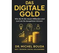 Digitales Gold: Wie KI die neuen Millionäre schaffen wird (und wie Sie einer werden)