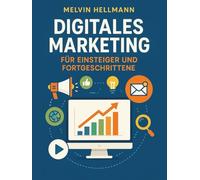 Digitales Marketing, für Einsteiger und Fortgeschrittene