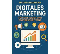 Digitales Marketing, für Einsteiger und Fortgeschrittene