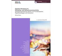 Digitales Marketing für Marketing- und Verkaufsverantwortliche: Kompetenzorientiertes Wissen mit Praxisbeispielen, Repetitionsfragen und Antworten (Marketing- und Verkaufsfachleute) - Klaas, Michael