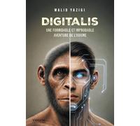 Digitalis Une formidable et improbable aventure de l'Homme - Walid Yazigi - Verone Eds - broché - Récit