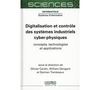 Digitalisation Et Contrôle Des Systèmes Industriels Cyber-Physiques - Concept, Technologies Et Applications