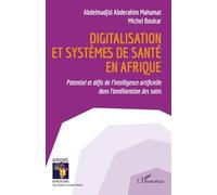 Digitalisation et systèmes de santé en Afrique Potentiel et défis de l’intelligence artificielle dans l’amélioration des soins - Abdelmadjid Abderahim Mahamat - L'harmattan - broché - Essai