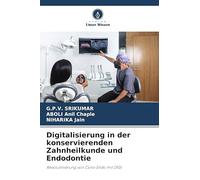 Digitalisierung in der konservierenden Zahnheilkunde und Endodontie