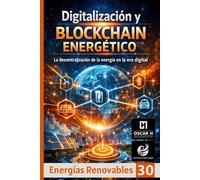 Digitalización y Blockchain Energético: La descentralización de la energía en la era digital
