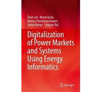 Digitalization Of Power Markets And Systems Using Energy Informatics