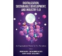 Digitalization, Sustainable Development, And Industry 5.0