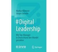 Digitalleadership: Wie Top-manager in Deutschland Den Wandel Gestalten